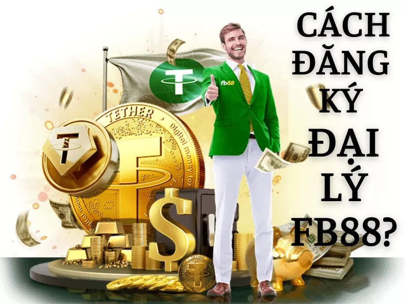 Điều kiện để đăng ký Đại lý Fb88 Đại lý Fb88