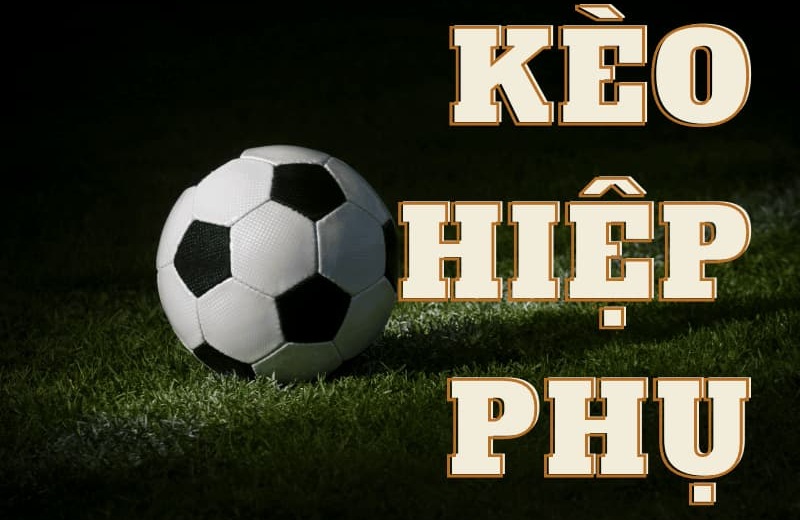 kèo hiệp phụ