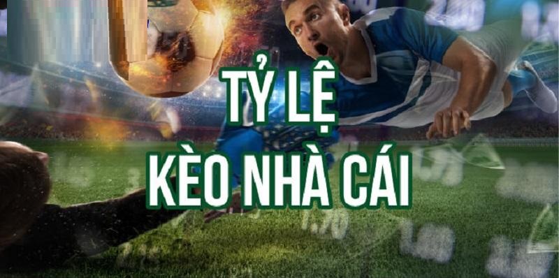 tỷ lệ kèo nhà cái